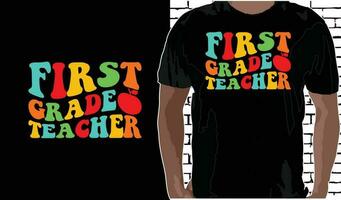 1 Klasse Lehrer t Hemd Design, Zitate Über zurück zu Schule, zurück zu Schule Shirt, zurück zu Schule Typografie t Hemd Design vektor