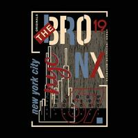 das Bronx Grafik, Typografie Vektor, t Hemd Design, Illustration, gut zum beiläufig Stil vektor