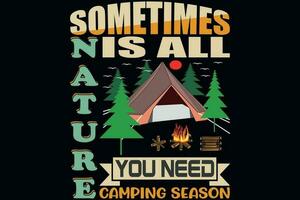 manchmal Natur ist alle Sie brauchen Camping Jahreszeit vektor