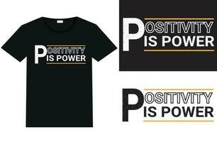 Positivität ist Leistung Typografie T-Shirt Design und Vorlage Vektor