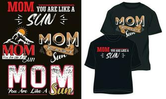 Mama Sie sind mögen ein Sonne. Typografie T-Shirt Design vektor