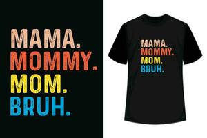 Mutter Mama Mama bruh t Hemd Design, Mütter Tag t Hemd Design vektor