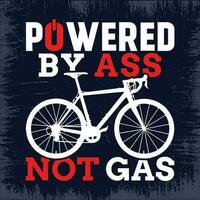 powered by ass not gas - T-Shirt-Design mit Zitaten aus dem Radsport für Abenteuerliebhaber. vektor