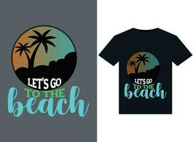 Lasst uns gehen zu das Strand Abbildungen zum druckfertig T-Shirts Design vektor