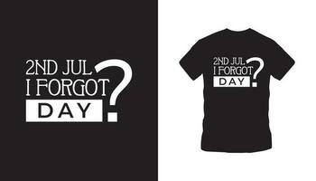 jag glömde dag t-shirt, juli 2, nationell jag glömde dag t-shirt vektor