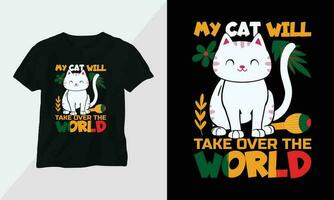 min katt kommer ta över de värld - katt t-shirt och kläder design. vektor skriva ut, typografi, affisch, emblem, festival