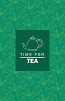 tid för te bokstäver affisch med tekanna och blad mönster vektor