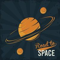 Straße zum Weltraum Schriftzug mit Saturn und Monden im Plakat Vintage-Stil vektor