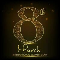 International glücklich Damen Tag Feier Konzept mit stilvoll golden Text 8 .. März auf glänzend braun Hintergrund. vektor