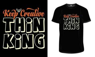 behalten kreativ Denken Typografie t Hemd Design. motivierend und inspirierend Typografie Zitate zum t Hemd Design drucken. vektor