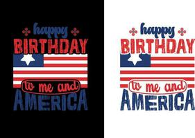 Lycklig födelsedag till mig och Amerika, 4:e av juli skjorta, Lycklig 4:e juli, USA t-shirt design, oberoende t-shirt, 4:e av juli t-shirt design, vektor