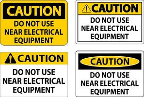 Vorsicht tun nicht verwenden in der Nähe von elektrisch Ausrüstung vektor