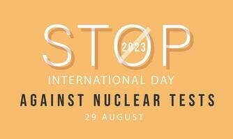 internationell dag mot kärn tester. bakgrund, baner, kort, affisch, mall. vektor illustration.