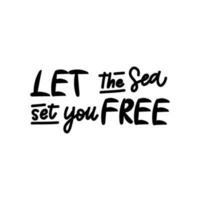 handgeschrieben Phrase Lassen das Meer einstellen Sie kostenlos zum Postkarten, Poster, Aufkleber, usw. vektor