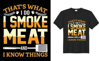 bbq grillning älskare rolig retro årgång typografi skriva ut vektor t-shirt design mall. det är Vad jag do jag rök kött och jag känna till saker