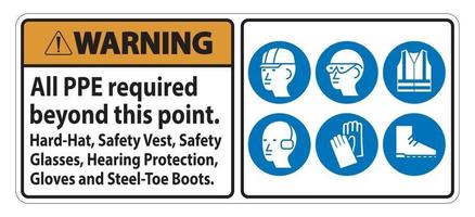 Warnung ppe über diesen Punkt hinaus erforderlich Schutzhelm Schutzweste Schutzbrille Gehörschutz vektor