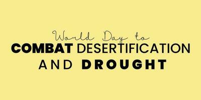 värld dag till bekämpa ökenspridning och torka Bra för värld dag till bekämpa ökenspridning och torka firande. platt design. flygblad design.platt illustration. vektor