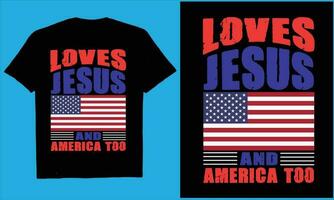 liebt Jesus und Amerika auch 4 .. Juli T-Shirt, Vektor, Flagge, uns, Typografie vektor