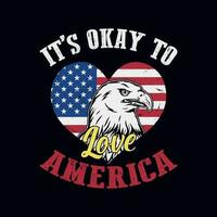 dess Okej till kärlek Amerika - USA oberoende dag, t skjorta, affisch, illustration design, vektor grafisk
