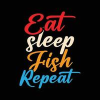 Essen Schlaf Fisch wiederholen Typografie Angeln T-Shirt Design. Angeln Kleider Typografie T-Shirt Design. vektor