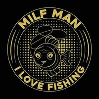 milf man jag kärlek fiske t-shirt design, fiske typografi t-shirt design, fiske spel, fiske t-shirt. vektor