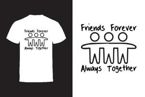 Vektor T-Shirt Design. freunde und Freundschaft Typografie Vektor T-Shirt Design.