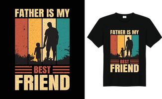 far är min bäst vän, fars dag t-shirt design vektor