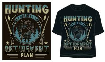 jakt är min pensionering planen. jakt t-shirt design vektor