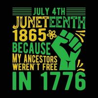 Juli 4 .. 19. Juni 1865 weil meine Vorfahren waren nicht kostenlos im 1776 vektor