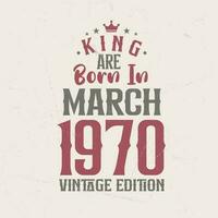 kung är född i Mars 1970 årgång utgåva. kung är född i Mars 1970 retro årgång födelsedag årgång utgåva vektor