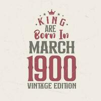 König sind geboren im März 1900 Jahrgang Auflage. König sind geboren im März 1900 retro Jahrgang Geburtstag Jahrgang Auflage vektor