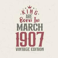 König sind geboren im März 1907 Jahrgang Auflage. König sind geboren im März 1907 retro Jahrgang Geburtstag Jahrgang Auflage vektor