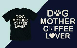 Hund Mutter Kaffee Liebhaber, Mutter Tag t Hemd Design vektor