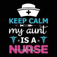 behalten Ruhe meine Tante ist ein Krankenschwester ,Krankenschwester Typografie T-Shirt Design Krankenschwester Zitate T-Shirt vektor