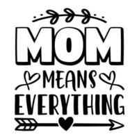 Mama meint alles, glücklich Mutter Tag vektor