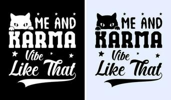 mich und Karma Stimmung mögen Das Mitternacht mich und Karma Stimmung mögen Das T-Shirt, komisch Tee, Geschenke zum ihr, süß T-Shirt, freunde vektor