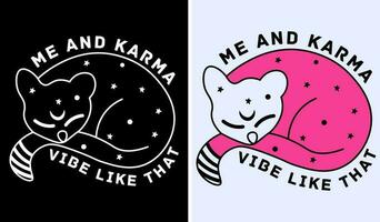 mig och karma atmosfär tycka om den där midnatt mig och karma atmosfär tycka om den där t-shirt, rolig tee, gåvor för henne, söt tröja, vänner vektor