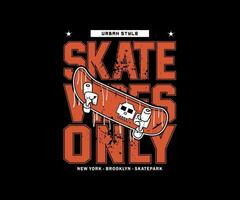 skridsko vibrafon är bara en slogan med en skateboard vektor illustration i grunge stil för streetwear och urban stil t-tröjor design, hoodies, etc