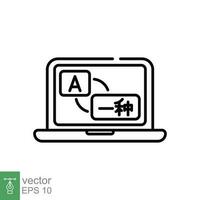 Sprache Übersetzer Symbol. einfach Gliederung Stil. online Übersetzung auf Laptop Bildschirm, Kommunikation Konzept. dünn Linie Symbol. Vektor Illustration isoliert auf Weiß Hintergrund. eps 10.