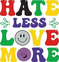 Hass weniger Liebe Mehr vektor