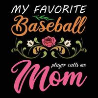 meine Liebling Baseball Spieler Anrufe mich Mama Hemd drucken Vorlage vektor