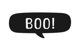 Boo Text im Rede Blase. Silhouette Design Gekritzel zum drucken. Vektor Illustration. glücklich Halloween Gruß Karte Grafik. Karikatur Hand gezeichnet Kalligraphie Stil.