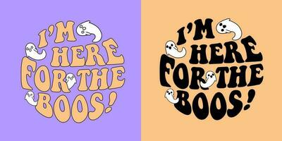 häftig text jag är här för de buh. halloween slogan. trendig t skjorta design. hippie tecken affisch. söt spöken tecken. vektor