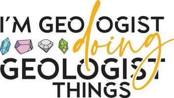 jag är geolog håller på med geolog saker. design för geologi älskare vektor