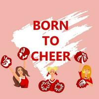 geboren zu jubeln Beschriftung Design. Cheerleader Mädchen mit rot Pompons . Vektor Illustration auf texturiert Hintergrund.