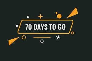 70 Tage zu gehen Countdown Vorlage. 70 Tag Countdown links Tage Banner Design vektor