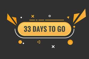 33 Tage zu gehen Text Netz Taste. Countdown links 33 Tag zu gehen Banner Etikette vektor