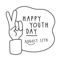 Happy Youth Day Schriftzug mit Handfriedens- und Liebessymbol-Linienstil vektor