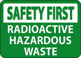 Sicherheit zuerst Zeichen radioaktiv gefährlich Abfall vektor