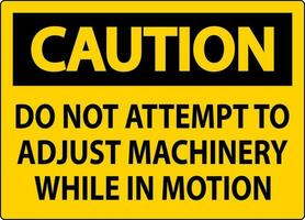 varning tecken do inte försök till justera maskineri medan i rörelse vektor